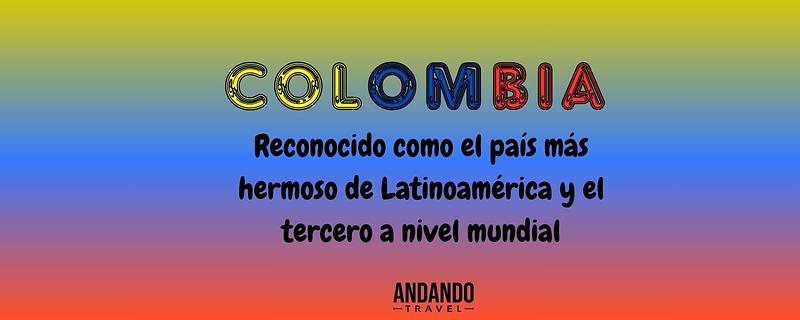 Colombia es el país más hermoso de Latinoamérica y el 3er a nivel mundial